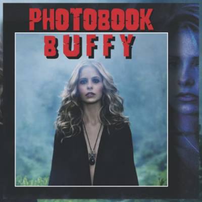 Buffy Photobook: High Quality Photobook For Series Lovers von Independently published
